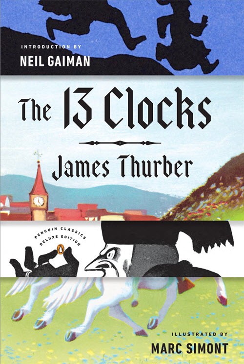 The 13 Clocks: Penguin Classic Deluxe Edition
